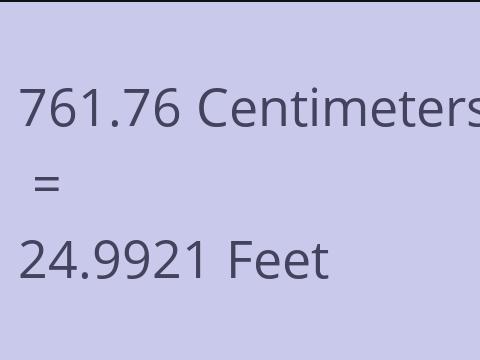 761.76 CM TO FEET