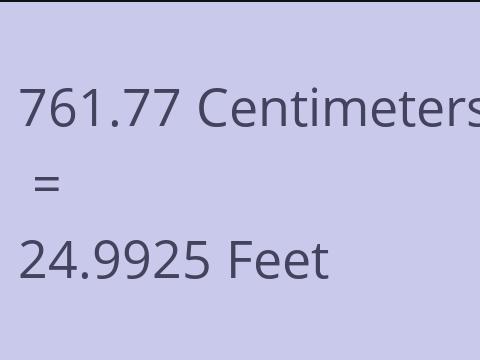 761.77 CM TO FEET