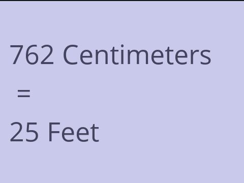 762 CM TO FEET