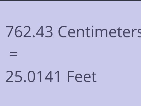 762.43 CM TO FEET