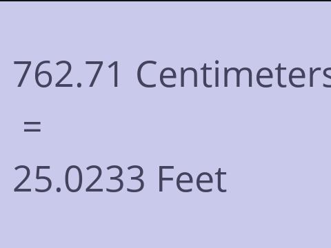 762.71 CM TO FEET