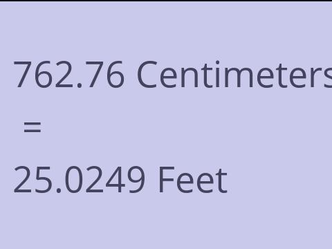 762.76 CM TO FEET