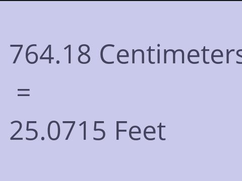 764.18 CM TO FEET