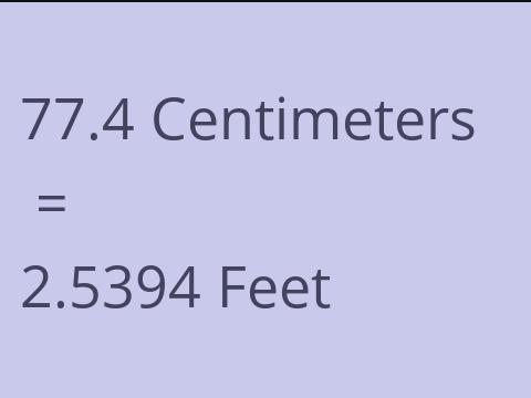 77.4 CM TO FEET