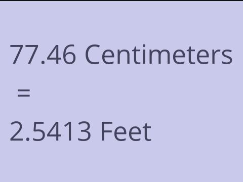 77.46 CM TO FEET