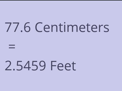 77.6 CM TO FEET