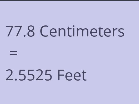 77.8 CM TO FEET