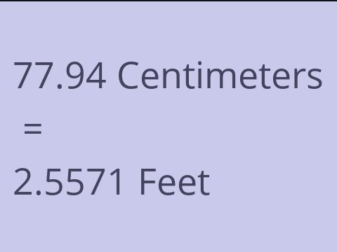 77.94 CM TO FEET