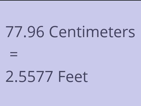 77.96 CM TO FEET