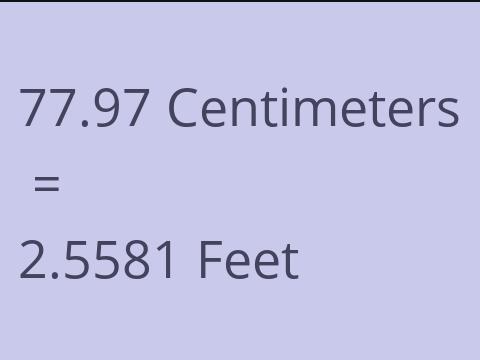 77.97 CM TO FEET