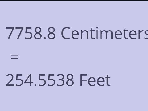 7758.8 CM TO FEET