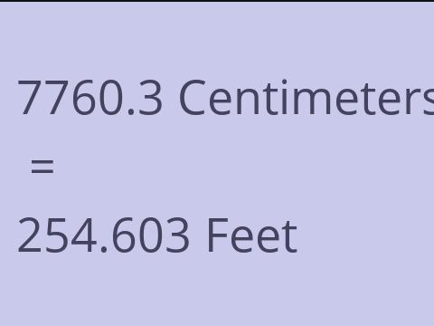 7760.3 CM TO FEET