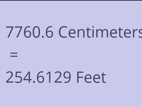 7760.6 CM TO FEET