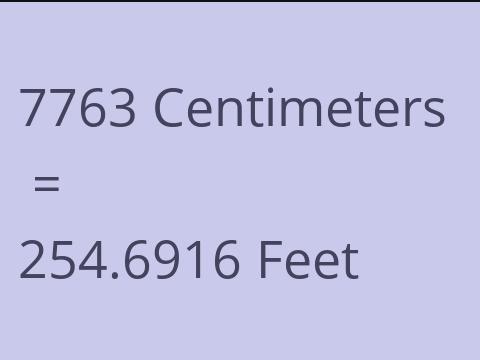 7763 CM TO FEET