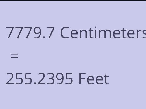 7779.7 CM TO FEET