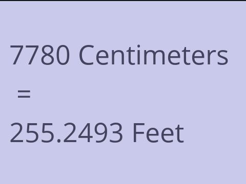7780 CM TO FEET