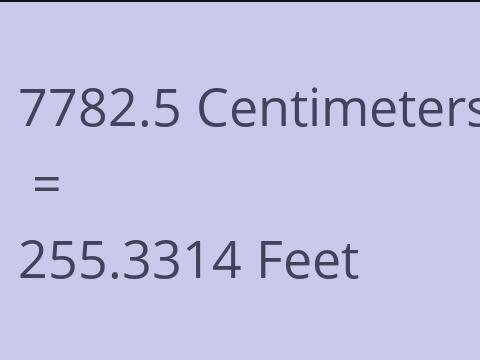 7782.5 CM TO FEET