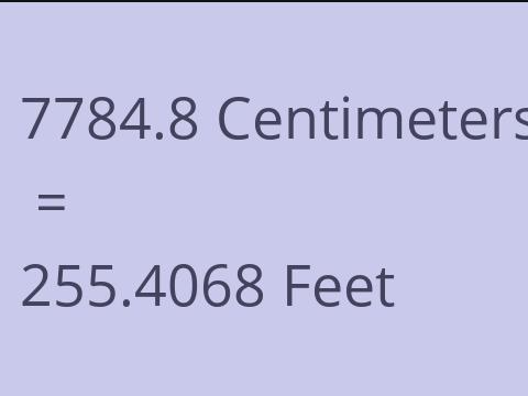7784.8 CM TO FEET