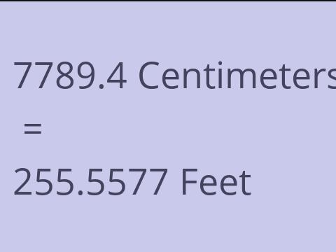7789.4 CM TO FEET