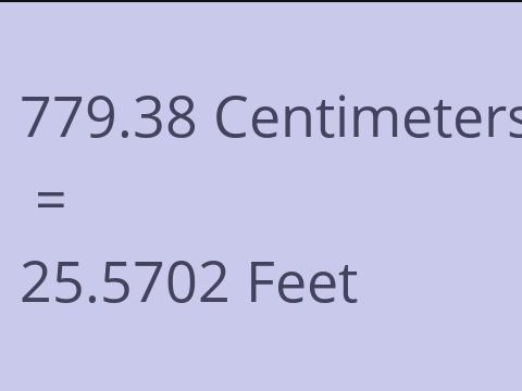 779.38 CM TO FEET