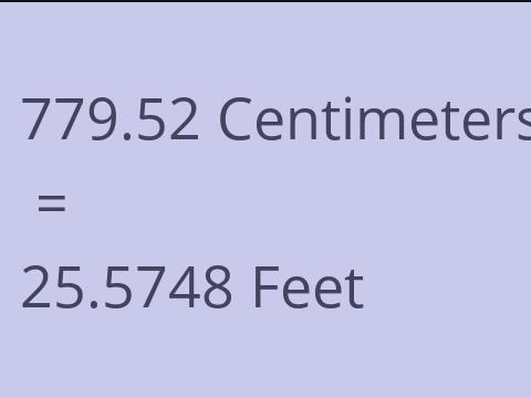 779.52 CM TO FEET