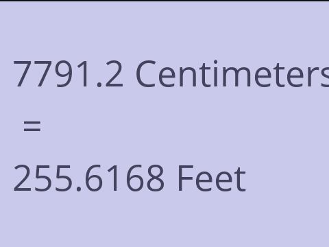 7791.2 CM TO FEET