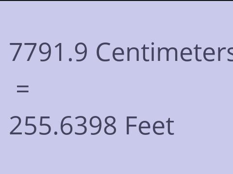 7791.9 CM TO FEET