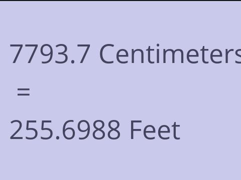 7793.7 CM TO FEET