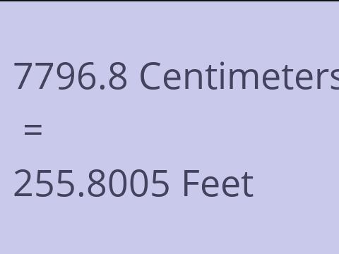7796.8 CM TO FEET
