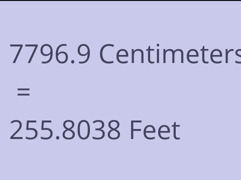 7796.9 CM TO FEET