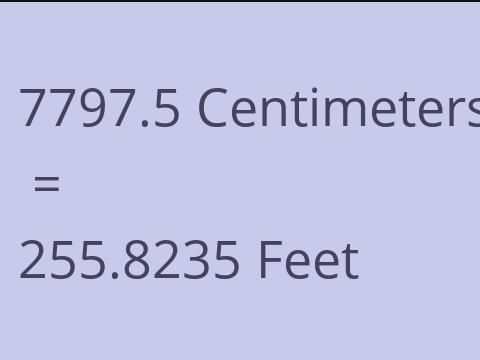 7797.5 CM TO FEET