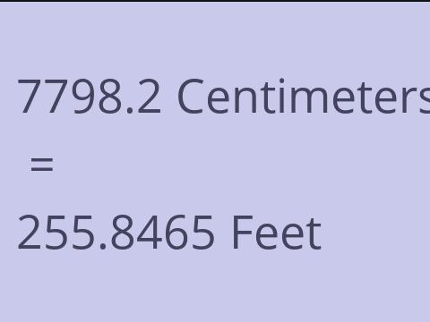 7798.2 CM TO FEET