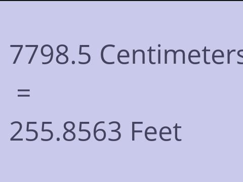 7798.5 CM TO FEET