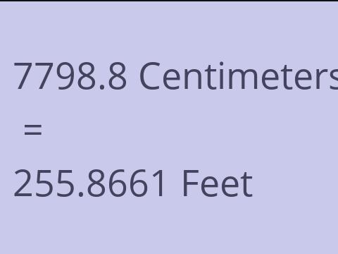 7798.8 CM TO FEET