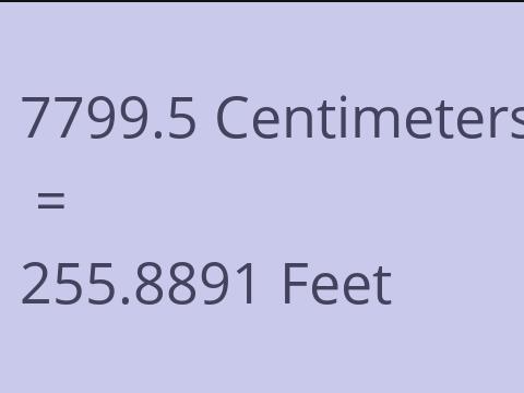 7799.5 CM TO FEET