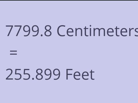 7799.8 CM TO FEET