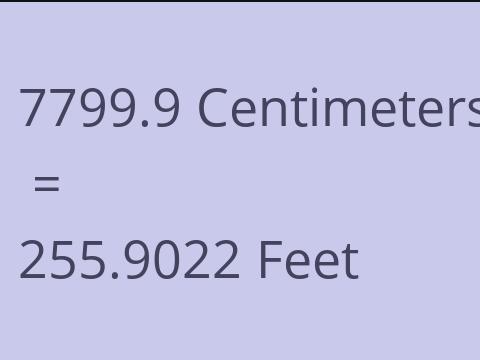 7799.9 CM TO FEET