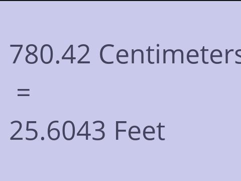 780.42 CM TO FEET