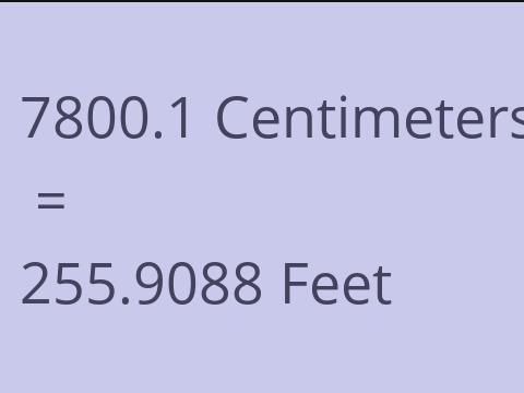 7800.1 CM TO FEET