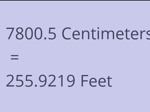 7800.5 CM TO FEET