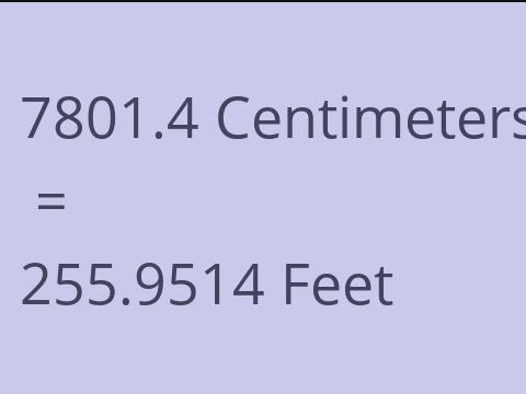 7801.4 CM TO FEET
