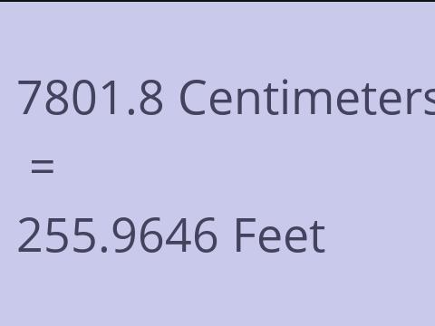 7801.8 CM TO FEET