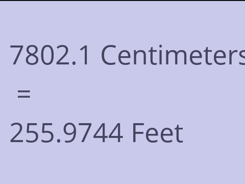 7802.1 CM TO FEET