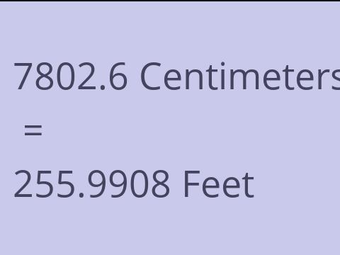 7802.6 CM TO FEET