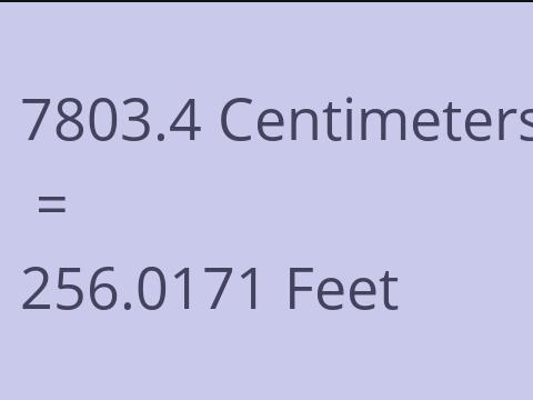 7803.4 CM TO FEET