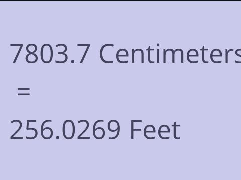 7803.7 CM TO FEET