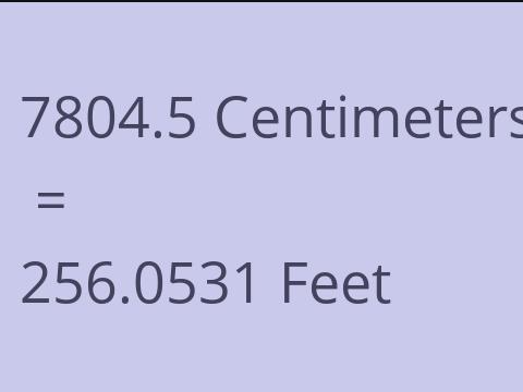 7804.5 CM TO FEET