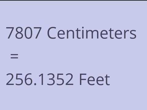 7807 CM TO FEET