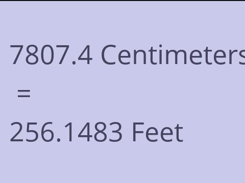 7807.4 CM TO FEET
