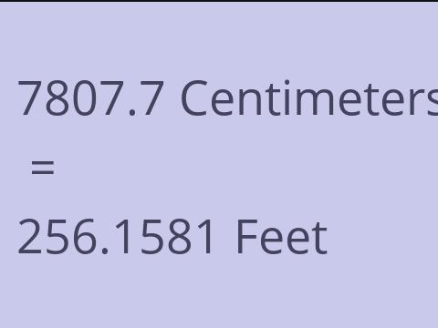 7807.7 CM TO FEET